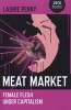 Meat Market - Female Flesh Under Capitalism (Paperback) - Laurie Penny Photo