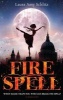 Fire Spell (Paperback) - Laura Amy Schlitz Photo