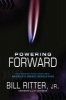 Powering Forward - What Everyone Should Know about America's Energy Revolution (Paperback) - Bill Ritter Photo