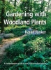 Gardening with Woodlands Plants (Hardcover) - Karan Junker Photo