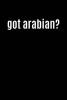 Got Arabian? - Funny Parody Writing Journal Lined, Diary, Notebook for Men & Women (Paperback) - Journals and More Photo