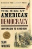 The Rise of American Democracy - Jefferson to Lincoln (Paperback) - Sean Wilentz Photo