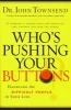 Who's Pushing Your Buttons? - Handling the Difficult People in Your Life (Paperback) - John Townsend Photo