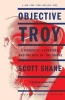 Objective Troy - A Terrorist, a President, and the Rise of the Drone (Paperback) - Scott Shane Photo