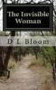 The Invisible Woman (Paperback) - D L Bloom Photo