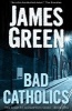 Bad Catholics (Paperback) - James Green Photo