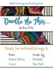 Doodle Me This... - Simple, Fun and Beautiful Ways To: Relax, Relieve Stress, Inspire, Create Joy, Meditate and Have Fun!! (Paperback) - Mary Dooley Photo