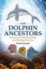 Our Dolphin Ancestors - Keepers of Lost Knowledge and Healing Wisdom (Paperback) - Frank Joseph Photo