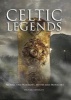 Celtic Legends - The Gods and Warriors, Myths and Monsters (Hardcover) - Michael Kerrigan Photo