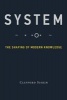 System - The Shaping of Modern Knowledge (Hardcover) - Clifford Siskin Photo