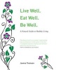 The Live Well, Eat Well, be Well - A Natural Theraputics Guide (Hardcover) - Joanna Thomson Photo