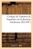 Critique de L'Opinion de Napoleon Sur La Doctrine Chretienne (French, Paperback) - Sans Auteur Photo