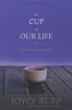 The Cup of Our Life - A Guide to Spiritual Growth (Paperback, Revised) - Joyce Rupp Photo