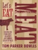 Let's Eat Meat - Recipes for Prime Cuts, Cheap Bits and Glorious Scraps of Meat (Hardcover) - Tom Parker Bowles Photo