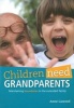 Children Need Grandparents - Maintaining Boundaries in the Extended Family (Paperback) - Anne Cawood Photo