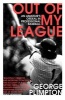 Out of My League (Paperback) - George Plimpton Photo