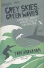 Grey Skies, Green Waves - A Surfer's Journey Around the UK and Ireland (Paperback) - Tom Anderson Photo