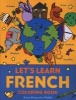 Let's Learn French Coloring Book (Paperback, New edition) - Anne Francois Pattis Photo