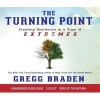 The Turning Point - Creating Resilience in a Time of Extremes (CD, Unabridged) - Gregg Braden Photo