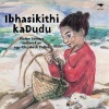 Ibhasikithi Kadudu (Xhosa, Paperback) - Dianne Stewart Photo