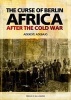 The Curse of Berlin - Africa After the Cold War (Paperback) - Adekeye Adebajo Photo