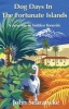 Dog Days in the Fortunate Islands - A New Life in Hidden Tenerife (Paperback) - John Searancke Photo