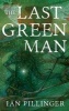 The Last Green Man (Paperback) - Ian Pillinger Photo