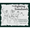 Fighting Tomahawk - An Illustrated Guide to Using the Tomahawk and Long Knife as Weapons (Paperback) - Dwight C McLemore Photo