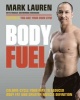 Body Fuel - Calorie-Cycle Your Way to Reduced Body Fat and Greater Muscle Definition (Paperback) - Mark Lauren Photo