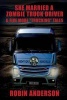 She Married a Zombie Truck Driver & Five Other "Trucking" Tales (Paperback) - MR Robin Anderson Photo