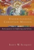 Understanding Christian Mission - Participation in Suffering and Glory (Paperback) - Scott W Sunquist Photo