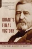 Grant's Final Victory - Ulysses S. Grant's Heroic Last Year (Paperback, First Trade Paper Edition) - Charles Bracelen Flood Photo