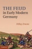 The Feud in Early Modern Germany (Hardcover) - Hillay Zmora Photo