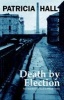 Death by Election (Paperback) - Patricia Hall Photo