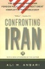 Confronting Iran - The Failure of American Foreign Policy and the Next Great Crisis in the Middle East and the Next Great Crisis in the Middle East (Paperback, New ed) - Ali Ansari Photo