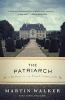 The Patriarch - A Mystery of the French Countryside (Paperback) - Martin Walker Photo