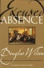 Excused Absence (Paperback) - Douglas Wilson Photo