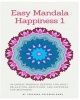 Easy Mandala Happiness - 46 Unique Mandala Designs for Adult Relaxation, Meditation, and Happiness for Beginners (Paperback) - Thaphada Coloring Book Photo