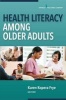 Health Literacy Among Older Adults (Paperback) - Karen Kopera Frye Photo