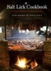 The Salt Lick Cookbook - A Story of Land, Family, and Love (Hardcover, New) - Scott Roberts Photo