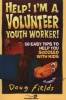 Help! I'm a Volunteer Youth Worker - 50 Easy Tips to Help You Succeed with Kids (Paperback) - Doug Fields Photo