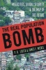 The Real Population Bomb - Megacities, Global Security & the Map of the Future (Hardcover, New) - PH Liotta Photo