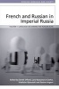 French and Russian in Imperial Russia, v.1 - Language Use Among the Eighteenth and Early Nineteenth Century Russian Elite (Hardcover) - Derek Offord Photo