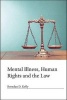 Mental Illness, Human Rights and the Law (Hardcover) - Brendan D Kelly Photo