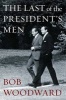 The Last of the President's Men (Paperback) - Bob Woodward Photo