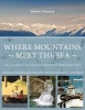 Where Mountains Meet the Sea - An Illustrated History of the District of North Vancouver (Hardcover) - Daniel Francis Photo