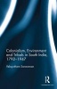 Colonialism, Environment and Tribals in South India,1792-1947 (Hardcover) - Velayutham Saravanan Photo