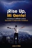 Rise Up, Mi Gente! - A Roadmap for Latinos to Achieve Success in Corporate America (Paperback) - Jesse a Mejia Photo