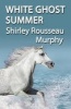 White Ghost Summer (Paperback) - Shirley Rousseau Murphy Photo