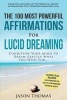 Affirmation the 100 Most Powerful Affirmations for Lucid Dreaming 2 Amazing Affirmative Bonus Books Included for Sleep & Mental Health - Condition Your Mind to Dream Exactly What You Wish for (Paperback) - Jason Thomas Photo